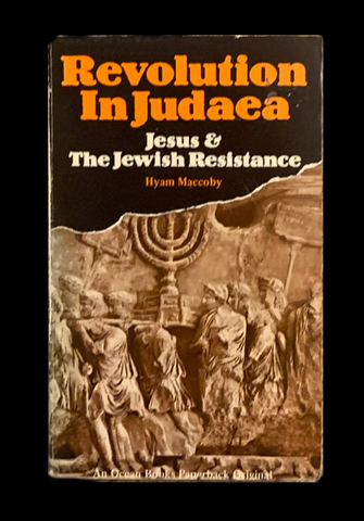 <strong>REVOLUTION IN JUDAEA - JESUS & THE JEWISH RESISTANCE 1973</strong> HYAM MACCOBY