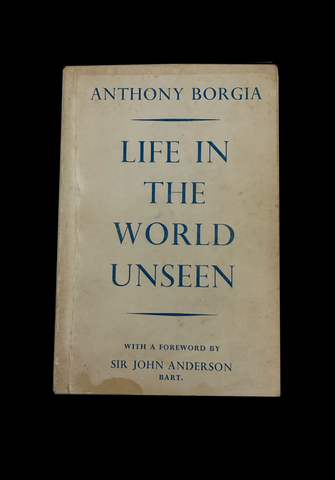 <strong>LIFE IN THE WORLD UNSEEN 1966</strong> ANTHONY BORGIA