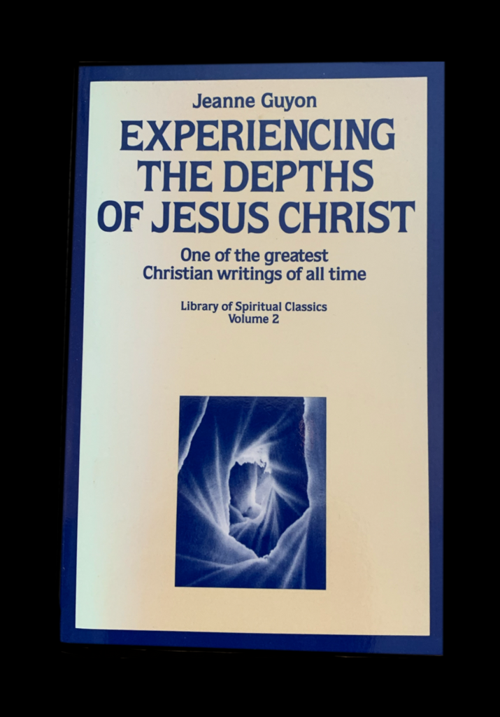 <strong>EXPERIENCING THE DEPTHS OF CHRIST 1981 </strong> JEANNE GUYON